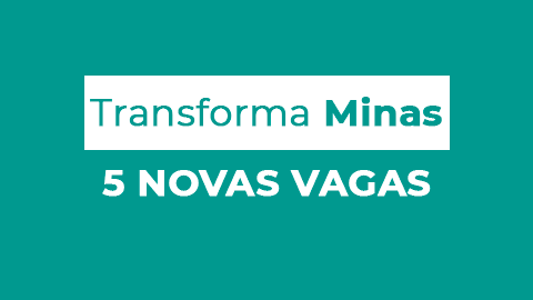 Transforma Minas oferece 5 novas vagas para a CGE